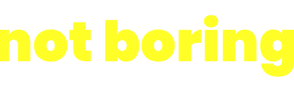 Not Boring